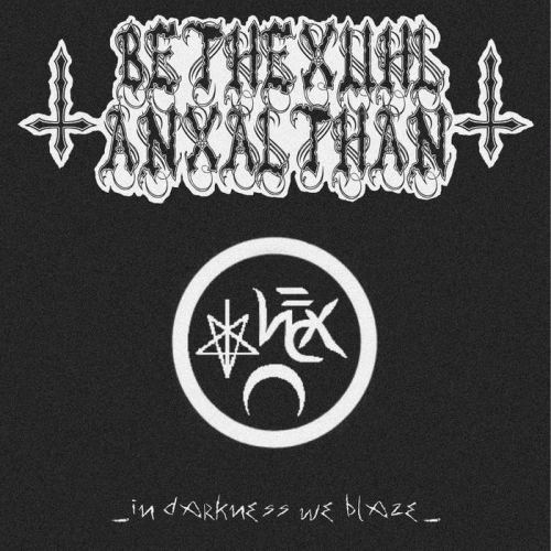 Bethexuhl Anxalthan : In Darkness We Blaze